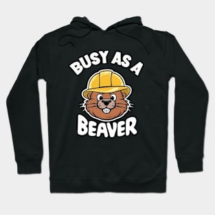 Busy as a Beaver Hoodie